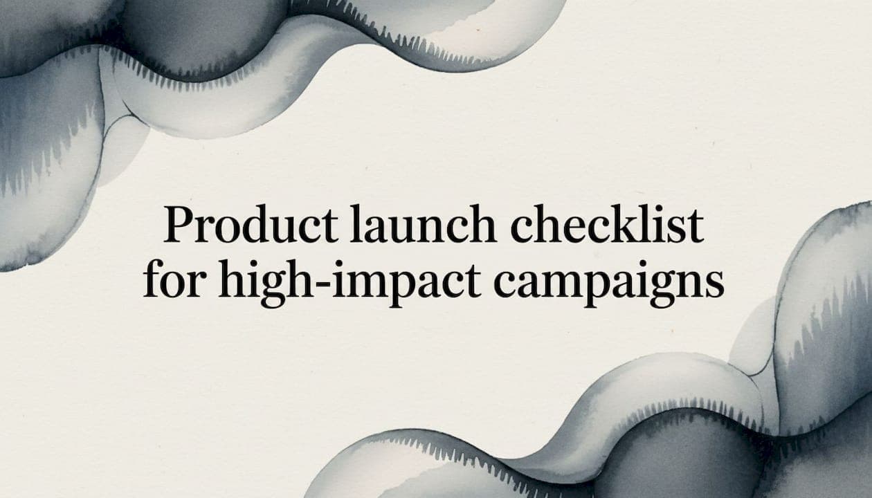 Product launch checklist for high-impact campaigns