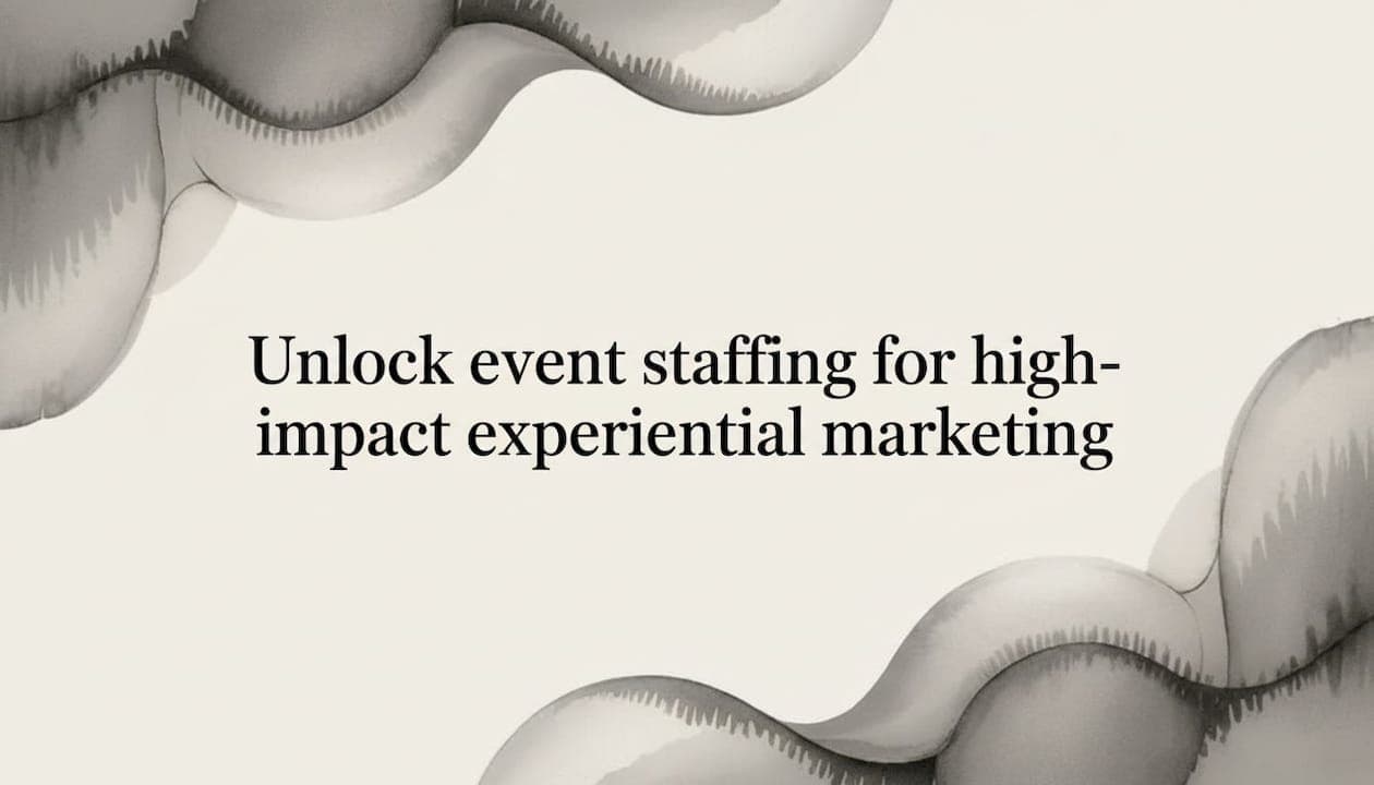 Unlock event staffing for high-impact experiential marketing