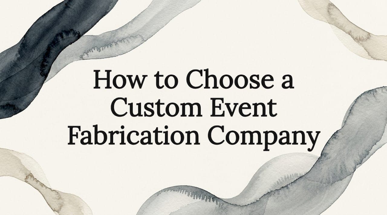 How to Choose a Custom Event Fabrication Company