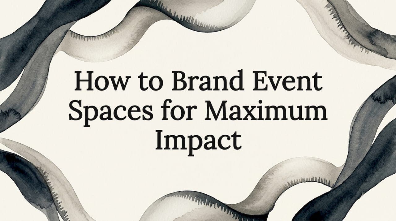 How to Brand Event Spaces for Maximum Impact