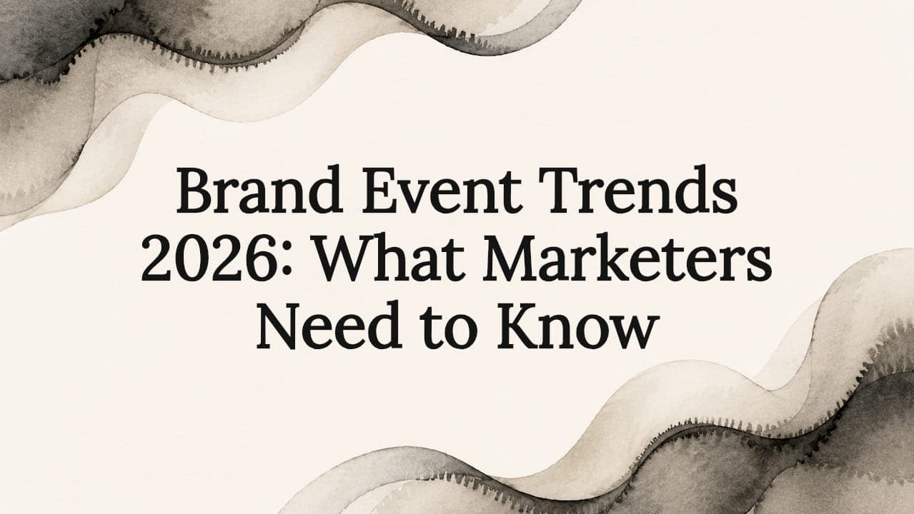 Brand Event Trends 2026: What Marketers Need to Know