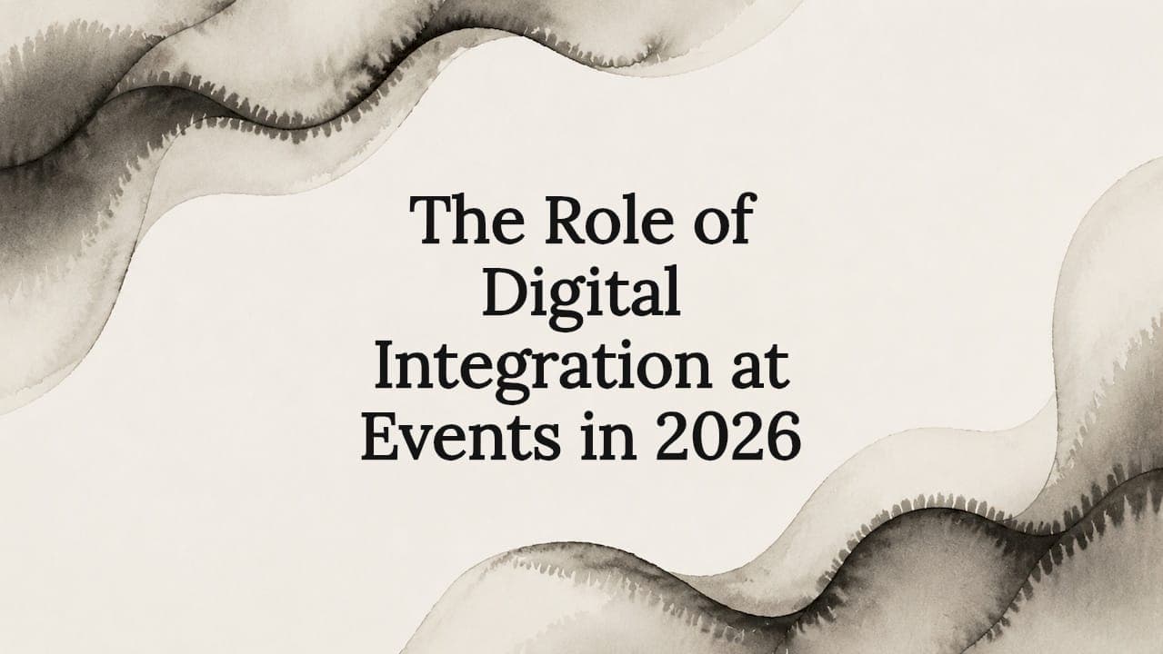The Role of Digital Integration at Events in 2026