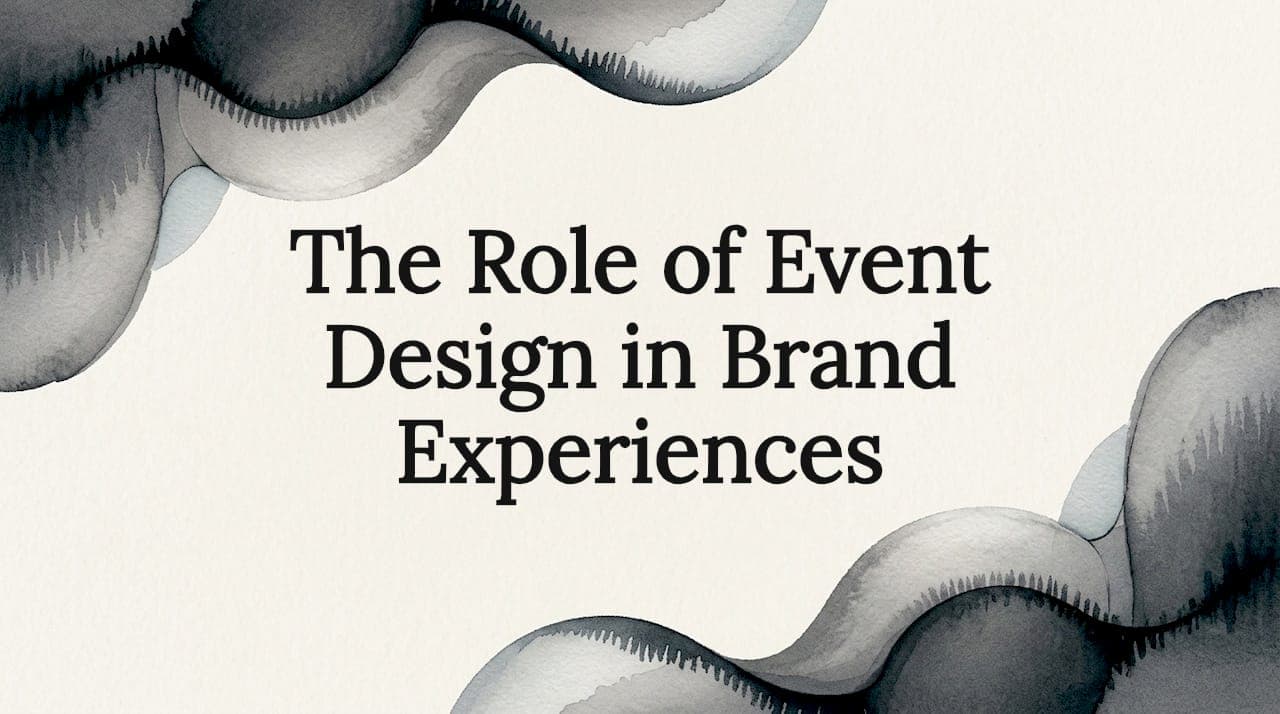 The Role of Event Design in Brand Experiences