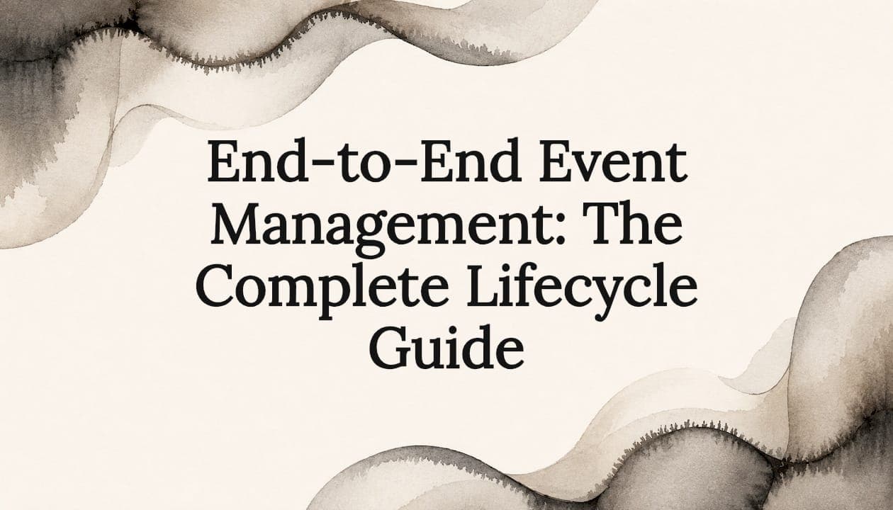 End-to-End Event Management: The Complete Lifecycle Guide